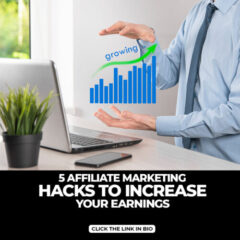 5 affiliate marketing hacks to increase your earnings